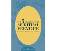 THE FIVE GUARDIANS OF SPIRITUAL FERVOUR: Preserving Our First Love in Christ: 4 (THE SHEPHERD'S POUCH)