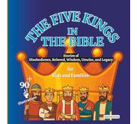 The Five Kings in the Bible: Stories of Disobedience, Beloved, Wisdom, Unwise, and Legacy - Standard Color 96 Pages, Over 90 Vibrant Illustrations on 8x8 Storybook for Kids and Families.