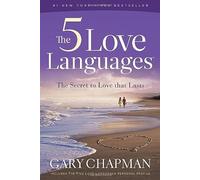 The Five Love Languages: The Secret to Love That Lasts