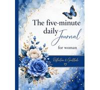 The Five-Minute Daily Journal for Women: Blue & Gold Edition for Confidence & Inner Peace
