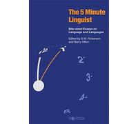 The Five-Minute Linguist: Bite-sized Essays on Language and Languages