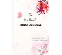The Five-Minute Quiet Journal - A Simple Daily Journal with Prompts for Reflection: Daily Writing Prompts for Calm Reflection. Fun filled Gift for Loved Ones.