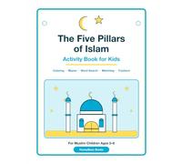 The Five Pillars of Islam Activity Book for Kids: Coloring, Mazes, Word Search, Matching & Trackers to Learn the 5 Pillars - a Fun Islamic Workbook for Muslim Children Ages 5-9