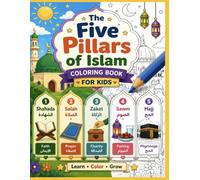 The Five Pillars of Islam: Coloring & Learning Book for Kids: English & Arabic Edition