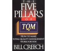 The Five Pillars of TQM: How to Make Total Quality Management Work for You: How to Make Quality Management for You