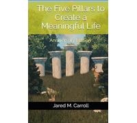 The Five Pillars to Create a Meaningful Life