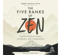 The Five Ranks of Zen: Tozan's Path of Being, Nonbeing and Compassion