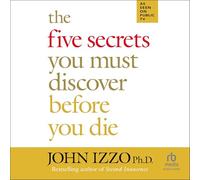 The Five Secrets You Must Discover Before You Die