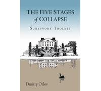 The Five Stages of Collapse: Survivors' Toolkit