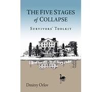The Five Stages of Collapse: Survivors’ Toolkit