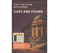 The Five-Star Mysteries: Lost and Found: A Crime and Murder Mystery Puzzle Book for Adults | 60 Logic Grid Case Files Set at a Grand Spa Hotel, with Complete Solutions