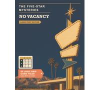 The Five-Star Mysteries: No Vacancy: A Crime and Murder Mystery Puzzle Book for Adults | 60 Logic Grid Case Files Set at a Desert Resort, with ... Five-Star Mysteries: Large Print Editions)