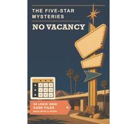 The Five-Star Mysteries: No Vacancy: A Crime and Murder Mystery Puzzle Book for Adults | 60 Logic Grid Case Files Set at a Desert Resort, with Complete Solutions