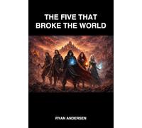 The Five That Broke The World: 1 (The Wardstone Saga)
