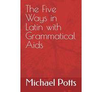 The Five Ways in Latin with Grammatical Aids