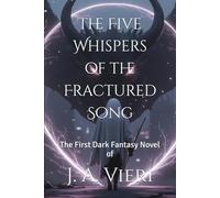 The Five Whispers of the Fractured Song: The first dark fantasy novel of