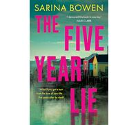 The Five Year Lie: A totally unputdownable domestic thriller with a pulse-pounding romance