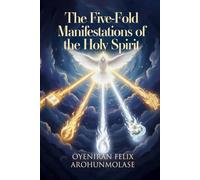 The Fivefold Manifestations of the Holy Spirit