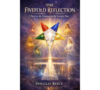 The Fivefold Reflection: Christ in the Heroines of the Eastern Star (The Masonic Light Series)