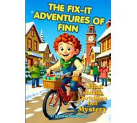 The Fix-It Adventures of Finn: Finn and the Christmas Bell Mystery. A Heart-warming Holiday Fix-It Adventure About Teamwork, Problem-Solving, and ... Problem-Solving and Kindness (Ages 5-10)")