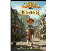 The Fix-It Adventures of Finn: Finn saves market day. (The Fix-It Adventures of Finn - A Heartwarming Children's Picture Book About Problem-Solving and Kindness (Ages 5-10)")
