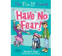 The Fix-It Friends. Have No Fear!: 1