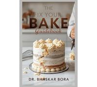 The Fix-Your-Bake Guidebook: A Diagnostic and Corrective Reference for Serious Bakers (Baking Series)