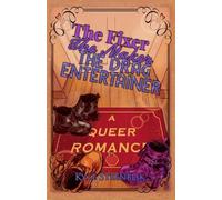 The Fixer, The Maker, The Drag Entertainer: A Queer Romance