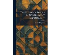 The Fixing of Wages in Government Employment