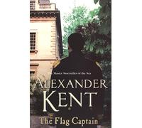 The Flag Captain: (The Richard Bolitho adventures: 13): a rip-roaring, rollicking adventure on the high seas from the master storyteller of the sea