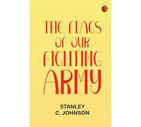 The Flags of Our Fighting Army