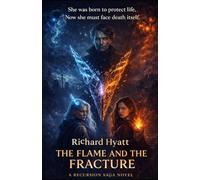 The Flame and The Fracture: A Recursion Saga: 1