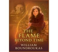 The Flame Beyond Time