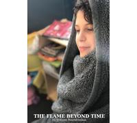 The Flame Beyond Time: A Journey Through Silence, Memory, and the Eternal Thread