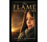 The Flame Beyond Time: A Journey Through Silence, Memory, and the Eternal Thread (The Sacred Staying)