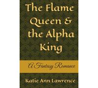 The Flame Queen and The Alpha King