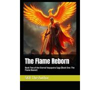 The Flame Reborn: Book Two of the Eternal Vayuputra Saga (Book One: The Flame Bearer)