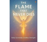 The Flame That Never Dies: Rekindling the Fire of Holiness and Daily Renewal in the Presence of God