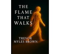 The Flame That Walks