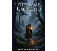 The Flame Unbound: 3 (The Chronicles of the Flame Within)