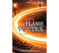 The flame vortex: Five classic detective stories (VINTAGE NOIR: The Complete International Mysteries of Detective Jenkins)