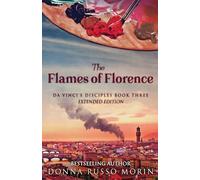 The Flames of Florence: Extended Edition: 3 (Da Vinci's Disciples)