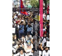 The Flames of Generation Z: A Revolutionary Tale of Youth, Fire, and Freedom
