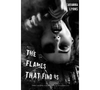 The Flames That Find Us