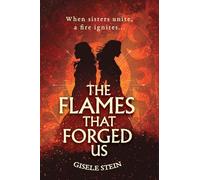 The Flames That Forged Us (The Pyre Song Series)