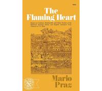 The Flaming Heart (Norton Library): Essays on Crashaw, Machiavelli, and Other Studies of the Relations Between Italian and English Literature from Chaucer to T. S. Eliot (Norton Library (Paperback))