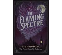 The Flaming Spectre (The Penny Dreadful Collection)