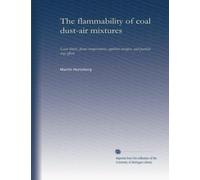The flammability of coal dust-air mixtures: Lean limits, flame temperatures, ignition energies, and particle size effects