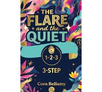 The Flare and the Quiet: A Gentle, Body-First Companion for Living With Lupus and Autoimmune Illness - the Flares, the Fatigue, the Grief, and the Days You Don't Look Sick
