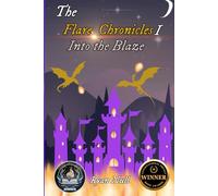 The Flare Chronicles: Into the Blaze: 1